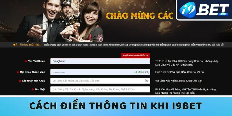 Anh em điền đúng thông tin cá nhân khi đăng ký I9bet