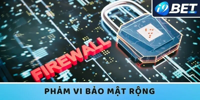 Phạm vi bảo mật rộng lớn của nhà cái I9bet